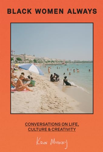 Black Women Always: Conversations on life, culture and creativity with contributions from Candice Braithwaite, Kelechi Okafor, Julie Adenuga and more von Pavilion Books